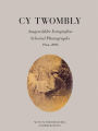 Cy Twombly: Selected Photographs