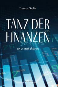 Title: Tanz der Finanzen: Ein Wirtschaftskrimi, Author: Thomas Neiße