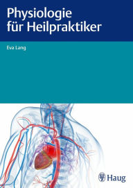 Title: Physiologie für Heilpraktiker, Author: Eva Lang