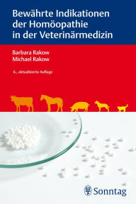 Title: Bewährte Indikationen der Homöopathie in der Veterinärmedizin, Author: Barbara Rakow