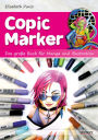 Copic Marker: Das große Buch für Manga und Illustration