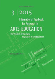 Title: International Yearbook for Research in Arts Education 3/2015: The Wisdom of the Many - Key Issues in Arts Education, Author: Shifra Schonmann