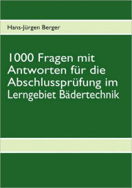 1000 Fragen Mit Antworten Fur Die Abschlussprufung Im Lerngebiet Badertechnik