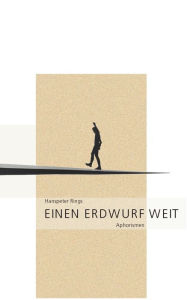 Title: Einen Erdwurf weit, Author: Hanspeter Rings