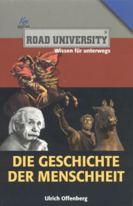 Title: Die Geschichte der Menschheit, Author: Ulrich Offenberg