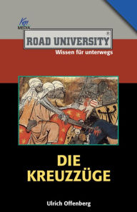 Title: Die Kreuzzüge, Author: Ulrich Offenberg