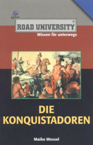Title: Die Konquistadoren, Author: Maike Wessel