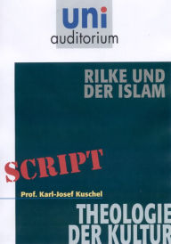 Title: Rilke und der Islam: Theologie der Kultur, Author: Karl-Josef Kuschel