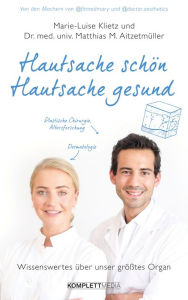 Title: Hautsache schön, Hautsache gesund: Wissenswertes über unser größtes Organ, Author: Marie-Luise Klietz