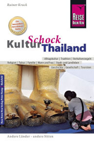 Title: Reise Know-How KulturSchock Thailand: Alltagskultur, Traditionen, Verhaltensregeln, ..., Author: Rainer Krack