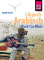 Reise Know-How Sprachführer Libysch-Arabisch - Wort für Wort: Kauderwelsch-Band 218