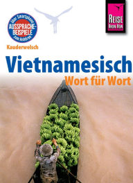 Title: Vietnamesisch - Wort für Wort: Kauderwelsch-Sprachführer von Reise Know-How, Author: Monika Heyder