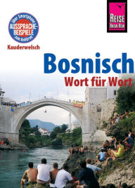 Title: Bosnisch - Wort für Wort: Kauderwelsch-Sprachführer von Reise Know-How, Author: Amal Mruwat