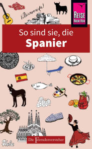 Title: So sind sie, die Spanier: Die Fremdenversteher von Reise Know-How, Author: Nick Lawson