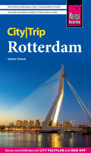 Title: Reise Know-How CityTrip Rotterdam: Reiseführer Rotterdam, Author: Günter Schenk