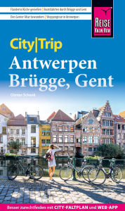 Title: Reise Know-How CityTrip Antwerpen, Brügge, Gent: Reiseführer Antwerpen, Brügge, Gent, Author: Günter Schenk