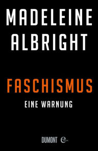 Title: Faschismus - eine Warnung, Author: Madeleine Albright