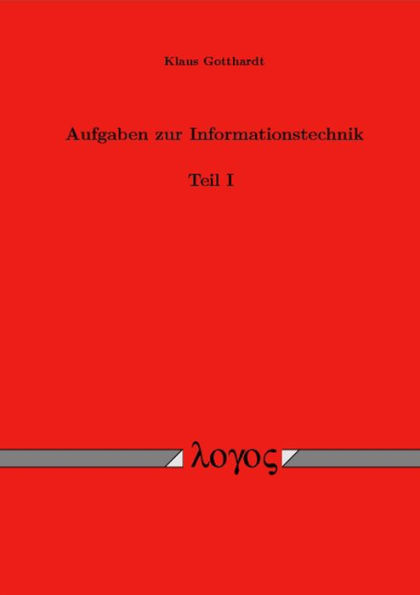 Aufgaben zur Informationstechnik: Teil I