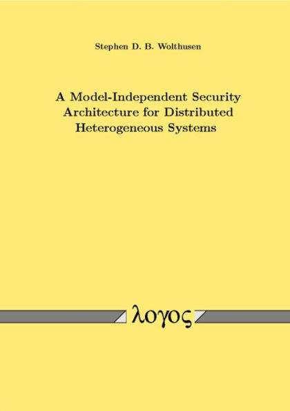 A Model-Independent Security Architecture for Distributed Heterogeneous Systems