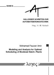 Title: Modeling and Analysis for Optimal Scheduling of Biodiesel Batch-Plants, Author: Mohamad Fauzan Amir