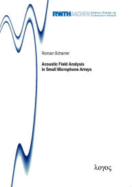 Title: Acoustic Field Analysis in Small Microphone Arrays, Author: Roman Scharrer