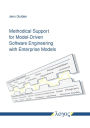 Methodical Support for Model-Driven Software Engineering with Enterprise Models