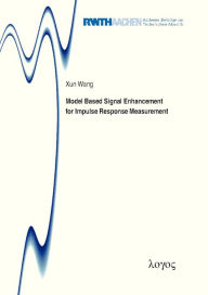 Title: Model Based Signal Enhancement for Impulse Response Measurement, Author: Xun Wang