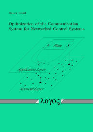 Title: Optimization of the Communication System for Networked Control Systems, Author: Rainer Blind