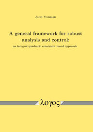 Title: A general framework for robust analysis and control: an integral quadratic constraint based approach, Author: Joost Veenman
