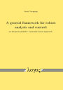 A general framework for robust analysis and control: an integral quadratic constraint based approach