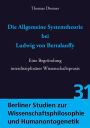 Die Allgemeine Systemtheorie bei Ludwig von Bertalanffy: Eine Begrundung interdisziplinarer Wissenschaftspraxis