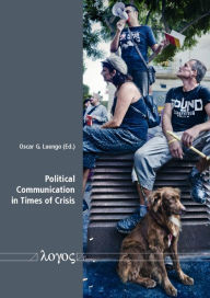 Title: Political Communication in Times of Crisis, Author: Oscar G Luengo