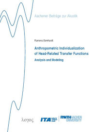 Title: Anthropometric Individualization of Head-Related Transfer Functions Analysis and Modeling, Author: Ramona Bomhardt