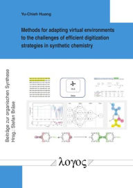 Title: Methods for adapting virtual environments to the challenges of efficient digitization strategies in synthetic chemistry, Author: Yu-Chieh Huang