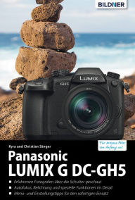 Title: Panasonic Lumix G DC-GH5: Für bessere Fotos von Anfang an!, Author: Dr. Kyra Sänger