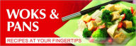 Woks & Pans: Handy Recipe Collection to Store or Hang in Your Kitchen