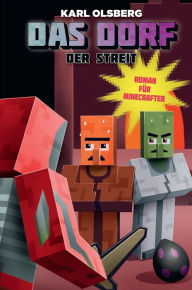 Title: Das Dorf 3 - Der Streit: Roman für Minecrafter, Author: Karl Olsberg