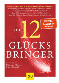 Title: Die 12 Glücksbringer: 12 Erfolgsautoren schenken dir ihr Glücksgeheimnis, Author: Michaela Merten