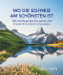 HOLIDAY Reisebuch: Wo die Schweiz am schönsten ist: 1000 Ausflgusziele für das ganze Jahr: Freizeit, Familie, Ferienideen