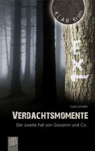Title: Verdachtsmomente: Der zweite Fall von Giovanni und Co., Author: Carlo Schäfer