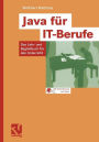 Java für IT-Berufe: Das Lehr- und Begleitbuch für den Unterricht