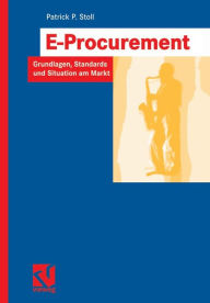 Title: E-Procurement: Grundlagen, Standards und Situation am Markt, Author: Patrick P. Stoll