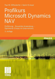 Title: Profikurs Microsoft Dynamics NAV: Einführung - Souveräne Anwendung - Optimierter Einsatz im Unternehmen, Author: Paul M. Diffenderfer