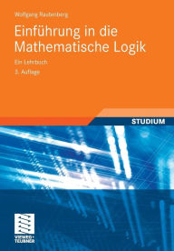 Title: Einführung in die Mathematische Logik: Ein Lehrbuch, Author: Wolfgang Rautenberg
