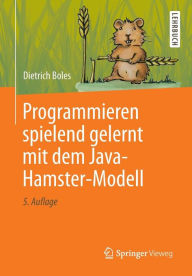 Title: Programmieren spielend gelernt mit dem Java-Hamster-Modell, Author: Dietrich Boles