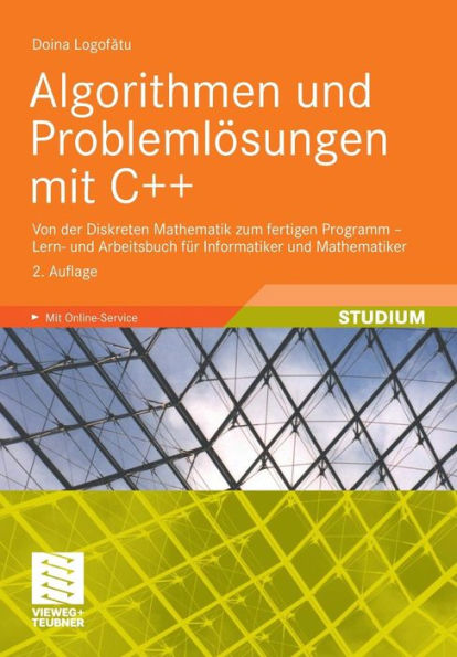 Algorithmen und Problemlösungen mit C++: Von der Diskreten Mathematik zum fertigen Programm - Lern- und Arbeitsbuch für Informatiker und Mathematiker