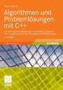 Algorithmen und Problemlösungen mit C++: Von der Diskreten Mathematik zum fertigen Programm - Lern- und Arbeitsbuch für Informatiker und Mathematiker