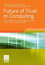 Future of Trust in Computing: Proceedings of the First International Conference Future of Trust in Computing 2008