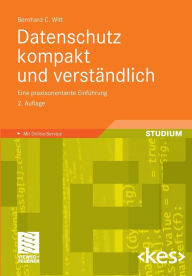 Title: Datenschutz kompakt und verständlich: Eine praxisorientierte Einführung, Author: Bernhard C. Witt