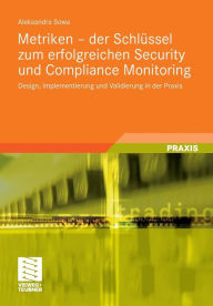 Title: Metriken - der Schlüssel zum erfolgreichen Security und Compliance Monitoring: Design, Implementierung und Validierung in der Praxis, Author: Aleksandra Sowa